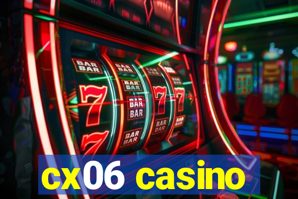 cx06 casino